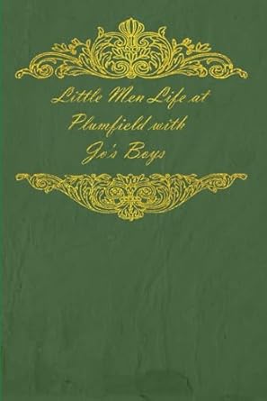 Little Men Life at Plumfield with Jo's Boys: With original illustrations - annotated