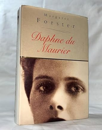 Daphne Du Maurier: The Secret Life of the Renowned Storyteller