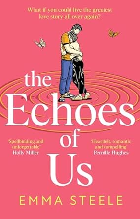 The Echoes of Us: an epic and absolutely captivating love story that will break, and mend, your heart in 2024
