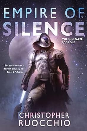 Empire of Silence (Sun Eater): The Sun Eater: Book One: 1