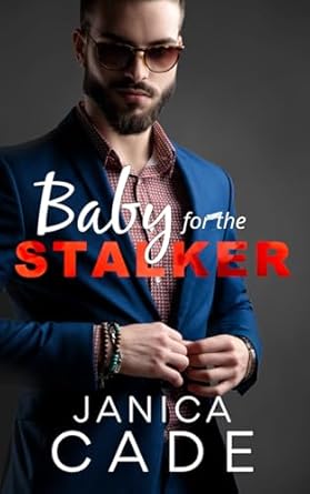 Baby for the Stalker: Short Romance Stories