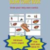 Blank Comic Book: Draw Your Own Heroes And Storyline Using Your Own Imagination. For Kids, Adults, Boys And Girls. 100 Pages Of Creative Fun. Great Gift Idea.