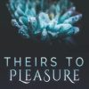 Theirs to Pleasure: a Reverse Harem Romance
