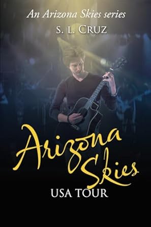 Arizona Skies: USA Tour (Book 2): (Will Jesse's superstar status keep his love for Bailey alive?)