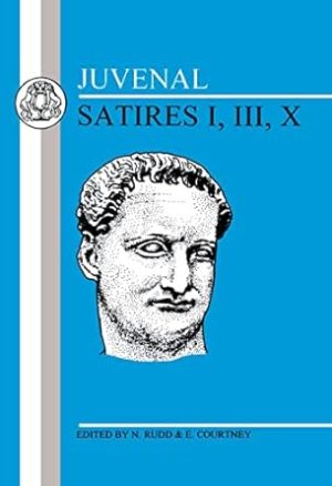 Juvenal: Satires I, III, X 2nd: Bk. 1, 3, 10