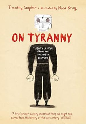 On Tyranny Graphic Edition: Twenty Lessons from the Twentieth Century
