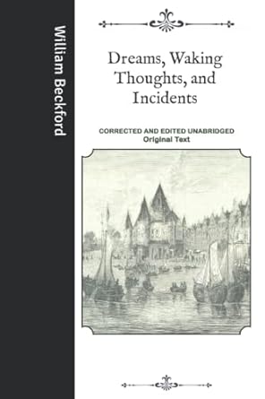 Dreams, Waking Thoughts, and Incidents: Corrected and...
