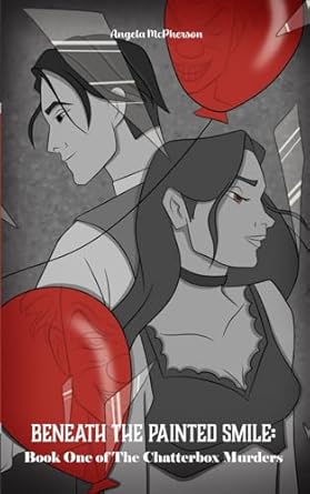 Beneath the Painted Smile: Book One of The Chatterbox Murders