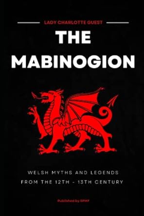 THE MABINOGION: Translated By Lady Charlotte Guest
