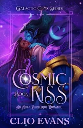 Cosmic Kiss: An Alien Burlesque Romance: 1