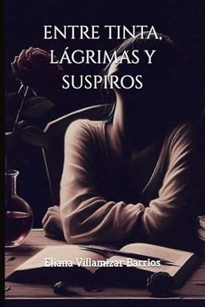 ENTRE TINTA, LÁGRIMAS Y SUSPIROS