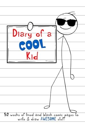 Diary Of A Cool Kid: Journal With Lined And Blank Comic Pages For Kids