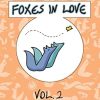 Foxes in Love: Volume 2