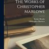 The Works of Christopher Marlowe