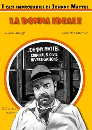 La donna Ideale: I casi improbabili di Johnny Mattel