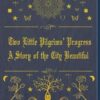 Two Little Pilgrims’ Progress : A Story of the City Beautiful: With original illustrations