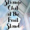 A Strange Chat at the Fruit Stand