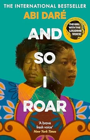 And So I Roar: The new novel from the internationally bestselling author of The Girl with the Louding Voice