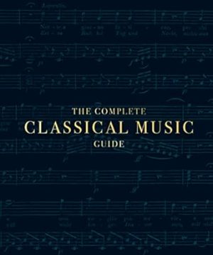 The Complete Classical Music Guide