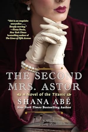 The Second Mrs. Astor: A Heartbreaking Historical Novel of...