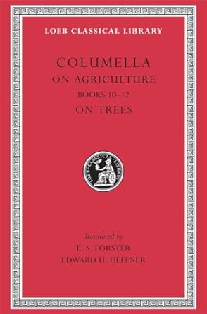 On Agriculture, Volume III: Books 10-12. On Trees: 408