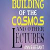 Building of the Cosmos and Other Lectures