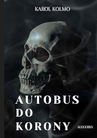 Autobus do Korony (Polish Edition)