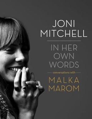 Joni Mitchell: In Her Own Words