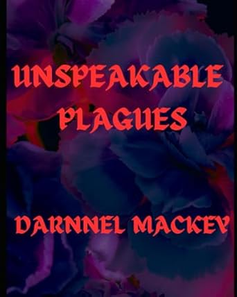 Unspeakable Plagues