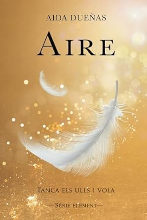 Aire: Tanca els ulls i vola (Sèrie Element) (Catalan Edition)