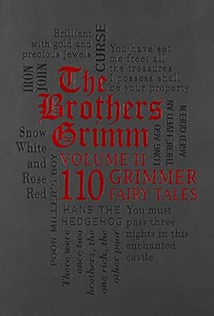 The Brothers Grimm Volume II: 110 Grimmer Fairy Tales: 2