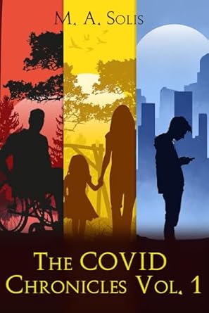 The COVID Chronicles Vol. 1: Relationship, Family, and Friendship Stories