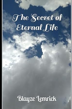The Secret of Eternal Life