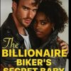 The Billionaire Biker's Secret Baby: BWWM Second Chance Romance