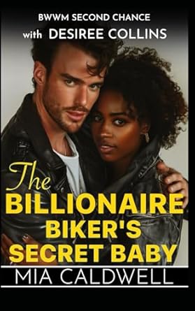 The Billionaire Biker's Secret Baby: BWWM Second Chance Romance