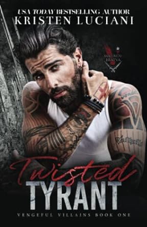 Twisted Tyrant: A Dark Mafia Enemies to Lovers Arranged Marriage Romance