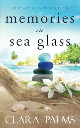 Memories in Sea Glass: Driftwood Key Beach Reads #2