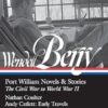 Wendell Berry: Port William Novels & Stories: The Civil War to World War II (LOA #302): Nathan Coulter / Andy Catlett: Early Travels / A World Lost / A Place on Earth / Stories: 1