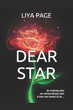 DEAR STAR: An ordinary fan, an extraordinary star, a love not meant to be ...