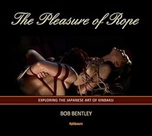 The Pleasure of Rope: Exploring the Japanese Art of Kinbaku
