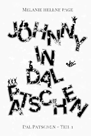 Johnny in Dal Patschen | Dal Patschen - Teil 1: Ein leichter, humorvoller Roman | Cosy Krimi