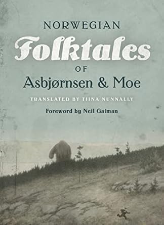The Complete and Original Norwegian Folktales of Asbjrnsen...