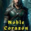 Noble Corazón: Libro de Colorear para Soñadores Medievales. Caballeros Galantes. Damas Atractivas. Héroes y Heroinas de la Edad Media. Relajate coloreandolos y viviendo tu propia aventura.