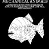 MECHANICAL ANIMALS: A coloring book with designs of robotic animals that look like real automatons
