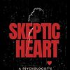 Skeptic Heart: A Psychologist's Journey To Healing A Skeptic Heart