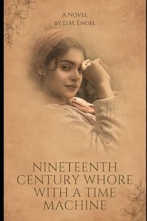 Nineteenth Century Whore With a Time Machine