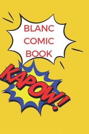 Blank Comic Book: For Kids Create Your Own Comics With This Comic Book Journal Notebook