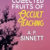 Collected Fruits of Occult Teaching