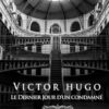 Victor Hugo Le Dernier Jour d'un Condamné - Edition illustrée (French Edition)