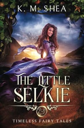The Little Selkie: A Timeless Fairy Tale: Volume 5